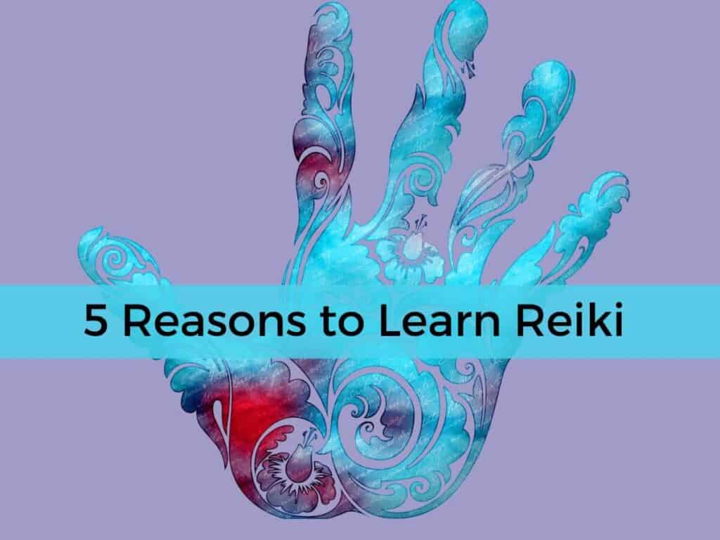 handprint with the words 5 reasons to learn reiki across center on lavender background