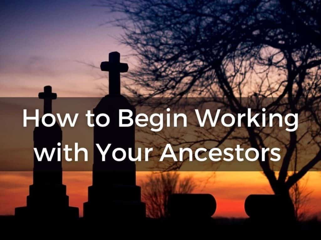 graveyard pictured at sundown with brilliant colors on the horizon and darkeing sky overhead with text how to begin working with your ancestors overlaid.